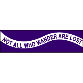 Not All Who Wander Are Lost Bumper Sticker